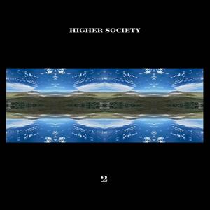 Higher Society 2 (Explicit)