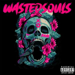 Wasted Souls (Explicit)