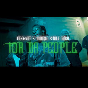 For Da Pepole (feat. 6ixwop & Tall Baka) (Explicit)