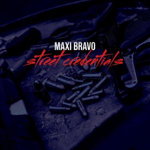 Street Credentials (feat. Maxi Bravo) (Explicit)