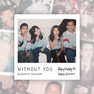 Without You (Acoustic Session) [feat. Gustavo Guerrero]