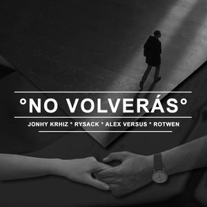 No Volverás (Rysack) [feat. Jonhy Krhiz, Alex Versus & Rotwen]