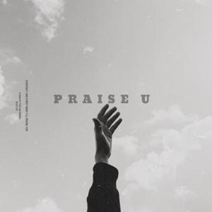 PRAISE U (feat. Kiddell)