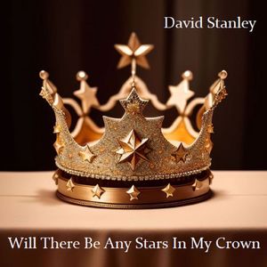 Will There Be Any Stars In My Crown