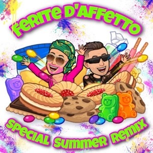 Ferite d'affetto (Special Summer Remix)