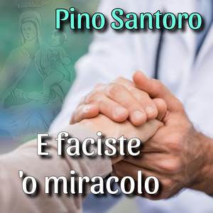 E faciste 'o miracolo