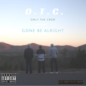 Gone Be Alright (Explicit)