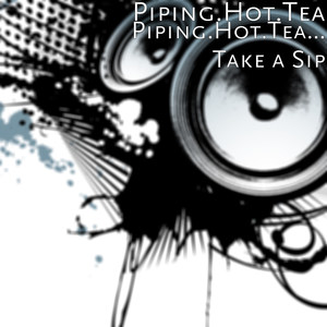 Piping.Hot.Tea... Take a Sip (Explicit)