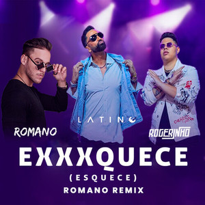 EXXXQUECE (Esquece) (Romano Remixes) [Explicit]