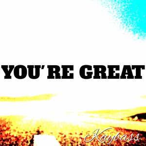 You're Great