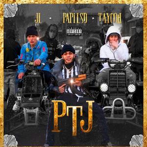 PTJ (feat. Papilsd, Jl & Taycoh) [Explicit]