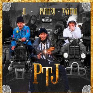 PTJ(feat. Papilsd, Jl & Taycoh) (Explicit)