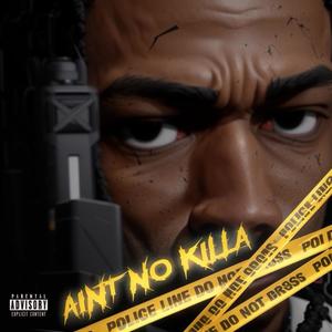 Aint no killa (Explicit)