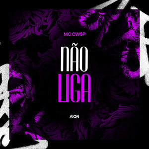 Não Liga (Explicit)