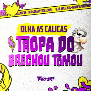 OLHA AS CALICAS vs TROPA DO BRECHOU TOMOU