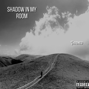 Shadow in My Room (Explicit)