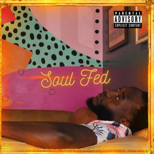 Soul Fed (Explicit)