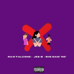 She Said No (feat. Jes-B) (Explicit)