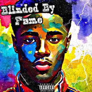 Blinded By Fame (Explicit)