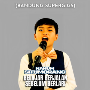Belajar Berjalan Sebelum Berlari (Bandung Supergigs)