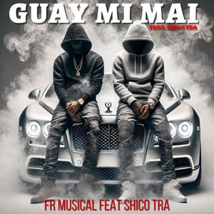 Guay Mi Mai (feat. FR Musical)