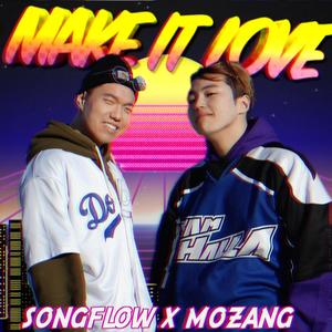 Make it love(Feat. SONGFLOW)