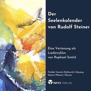 Der Seelenkalender Von Rudolf Steiner: Eine Vertonung Als Liederzyklus (Pt. 1)