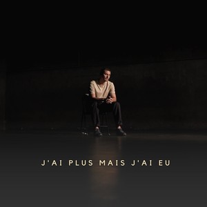 J'ai plus mais j'ai eu