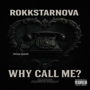 Why Call Me? (feat. FCKBWOY & Dumblit) (Explicit)