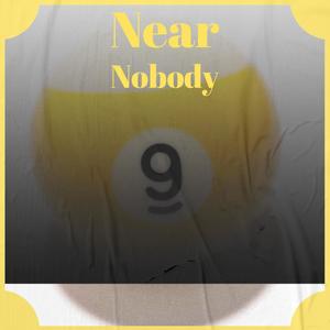 Near Nobody