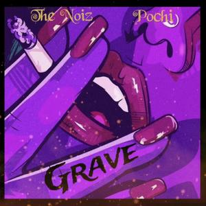 Grave (feat. Pochi) [Explicit]