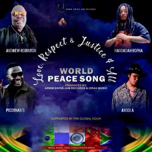 Love Respect & Justice 4 All aka (World Peace Song)