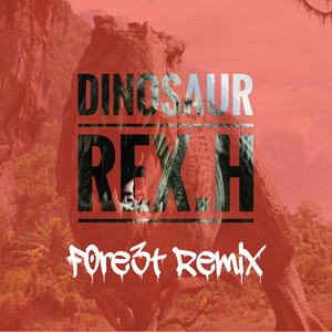 Dinosaur (F0re3t Remix)