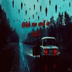 Wish Me Well In Hell (Explicit)