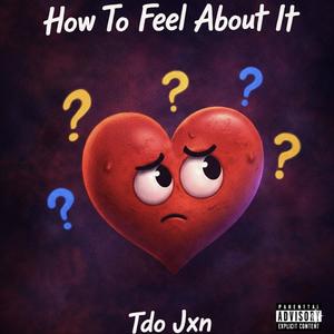 How To Feel About It (Explicit)