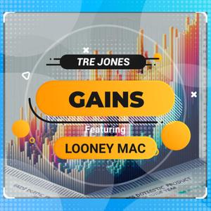 Gains (feat. Looney Mac) (Explicit)