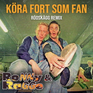 Köra fort som fan (Rödskägg Remix|Explicit)