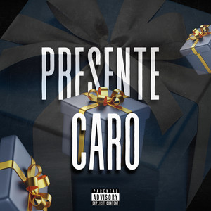 Presente Caro (Explicit)