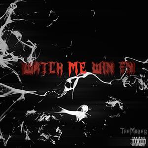 Watch Me Win Fn (Explicit)