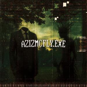 AZIZMCFLY.exe (feat. Tiebow) (Explicit)