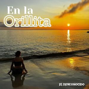 En la orillita