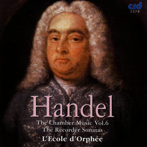 Handel: The Chamber Music Vol. VI - The Recorder Sonatas