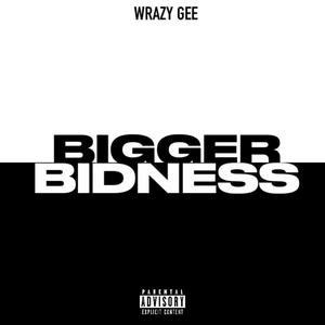 BIGGER BIDNESS (Explicit)