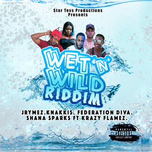 Wet 'n' Wild Riddim (Explicit)