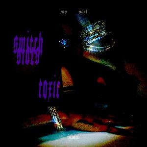 switch sides (toxic) (Explicit)