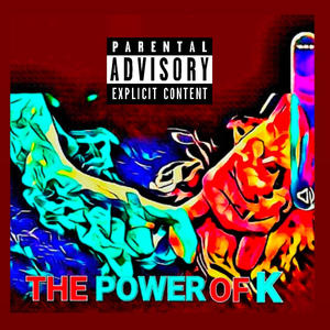 Power Of K (feat. KG_DaSavage) [Explicit]