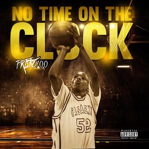 No Time on the clock (feat. Shoteboibeatz & HOT TUNEZ) (Explicit)
