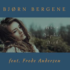 When Sophie Died(feat. Frode Andersen)
