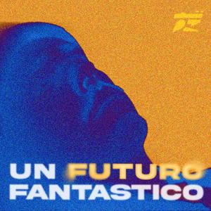 Un futuro fantastico (feat. Stefanomaura & Pink Gijibae)