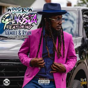 Gangsta (feat. Gamble & Ryan) (Explicit)